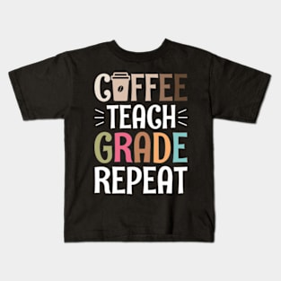 Coffee Teach Grade Repeat Kids T-Shirt